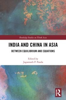 India and China in Asia : Between Equilibrium and Equations