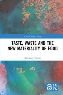 Taste, Waste and the New Materiality of Food