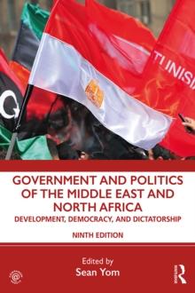 Government and Politics of the Middle East and North Africa : Development, Democracy, and Dictatorship