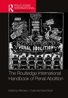 The Routledge International Handbook of Penal Abolition