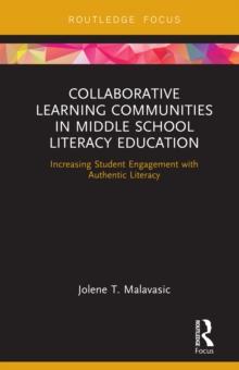 Collaborative Learning Communities in Middle School Literacy Education : Increasing Student Engagement with Authentic Literacy