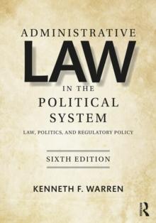 Administrative Law in the Political System : Law, Politics, and Regulatory Policy