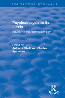 Psychoanalysis at its Limits : Navigating the Postmodern Turn