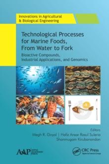 Technological Processes for Marine Foods, From Water to Fork : Bioactive Compounds, Industrial Applications, and Genomics