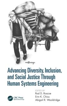 Advancing Diversity, Inclusion, and Social Justice Through Human Systems Engineering