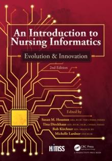 An Introduction to Nursing Informatics, Evolution, and Innovation, 2nd Edition : Evolution and Innovation