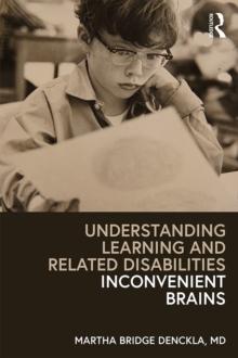 Understanding Learning and Related Disabilities : Inconvenient Brains