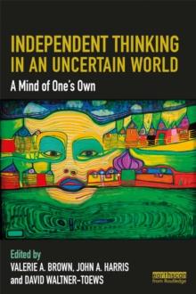 Independent Thinking in an Uncertain World : A Mind of One's Own