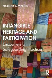 Intangible Heritage and Participation : Encounters with Safeguarding Practices