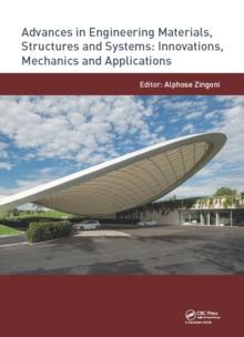 Advances in Engineering Materials, Structures and Systems: Innovations, Mechanics and Applications : Proceedings of the 7th International Conference on Structural Engineering, Mechanics and Computatio