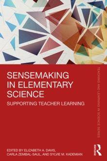 Sensemaking in Elementary Science : Supporting Teacher Learning