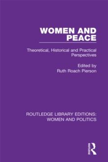 Women and Peace : Theoretical, Historical and Practical Perspectives