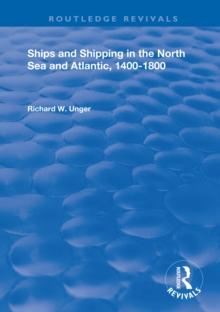 Ships and Shipping in the North Sea and Atlantic, 1400-1800