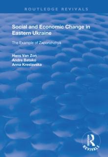 Social and Economic Change in Eastern Ukraine : The Example of Zaporizhzhia