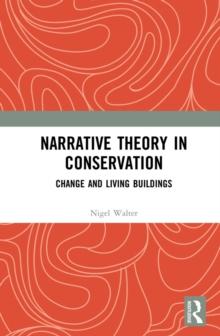 Narrative Theory in Conservation : Change and Living Buildings