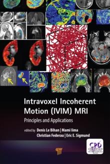 Intravoxel Incoherent Motion (IVIM) MRI : Principles and Applications