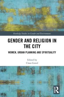 Gender and Religion in the City : Women, Urban Planning and Spirituality