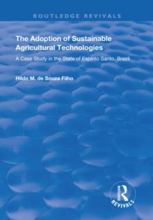 The Adoption of Sustainable Agricultural Technologies : A Case Study in the State of Espirito Santo, Brazil