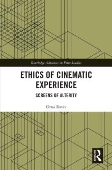 Ethics of Cinematic Experience : Screens of Alterity