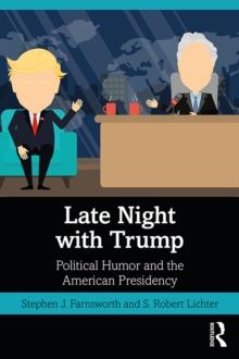 Late Night with Trump : Political Humor and the American Presidency