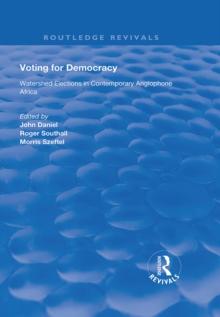 Voting for Democracy : Watershed Elections in Contemporary Anglophone Africa