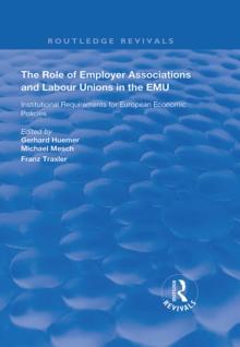 The Role of Employer Associations and Labour Unions in the EMU : Institutional Requirements for European Economic Policies