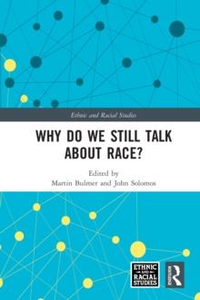 Why Do We Still Talk About Race?