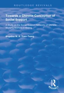 Towards a Chinese Conception of Social Support : Study of the Social Support Networks of Chinese Working Mothers in Beijing