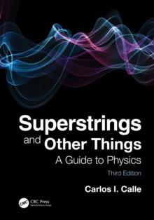 Superstrings and Other Things : A Guide to Physics