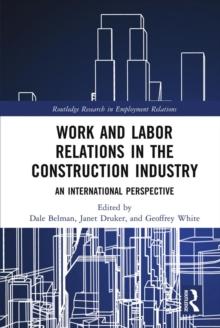 Work and Labor Relations in the Construction Industry : An International Perspective