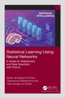 Statistical Learning Using Neural Networks : A Guide for Statisticians and Data Scientists with Python