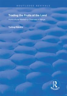 Trading the Fruits of the Land : Horticultural Marketing of the Land