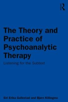 The Theory and Practice of Psychoanalytic Therapy : Listening for the Subtext