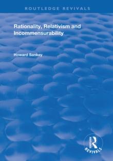 Rationality, Relativism and Incommensurability