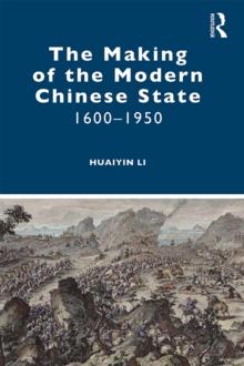 The Making of the Modern Chinese State : 1600-1950