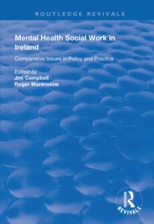 Mental Health Social Work in Ireland : Comparative Issues in Policy and Practice