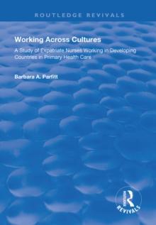 Working Across Cultures : Study of Expatriate Nurses Working in Developing Countries in Primary Health Care