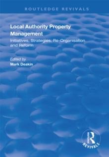 Local Authority Property Management : Initiatives, Strategies, Re-organisation and Reform