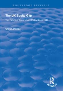 The UK Equity Gap : The Failure of Government Policy Since 1945