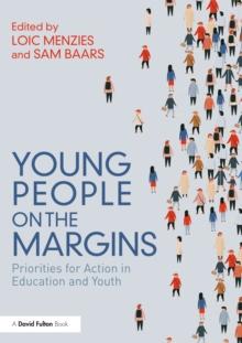 Young People on the Margins : Priorities for Action in Education and Youth