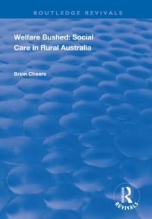 Welfare Bushed : Social Care in Rural Australia