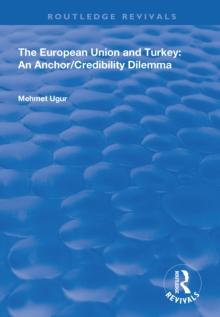 The European Union and Turkey : An Anchor/Credibility Dilemma