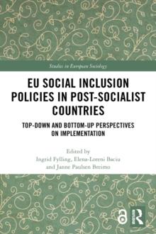 EU Social Inclusion Policies in Post-Socialist Countries : Top-Down and Bottom-Up Perspectives on Implementation