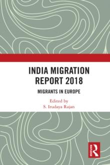 India Migration Report 2018 : Migrants in Europe