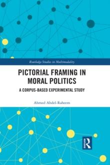 Pictorial Framing in Moral Politics : A Corpus-Based Experimental Study