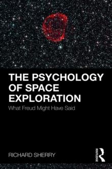 The Psychology of Space Exploration : What Freud Might Have Said