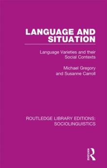 Language and Situation : Language Varieties and their Social Contexts