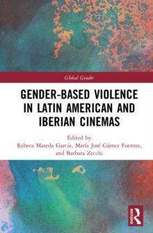 Gender-Based Violence in Latin American and Iberian Cinemas