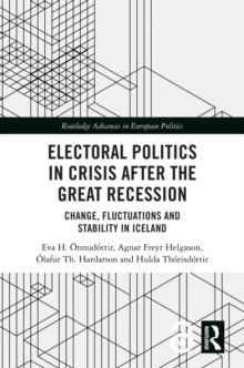 Electoral Politics in Crisis After the Great Recession : Change, Fluctuations and Stability in Iceland