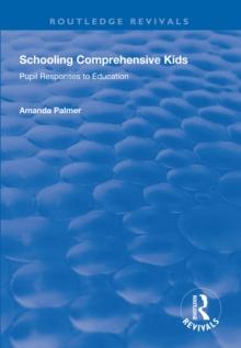 Schooling Comprehensive Kids : Pupil Responses to Education